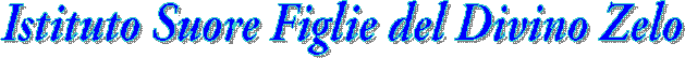Istituto Suore Figlie del Divino Zelo